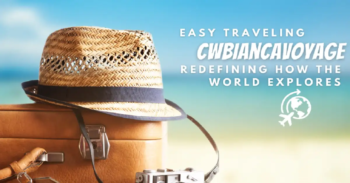 easy traveling cwbiancavoyage